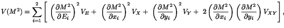 $\displaystyle V(M^2) = \sum_{i=1}^{2} \left[ \
 \left(\frac{\partial M^2}{\part...
...rtial x_i}\right)\left(\frac{\partial M^2}{\partial y_i}\right) V_{XY} \right],$