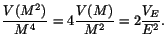 $\displaystyle \frac{V(M^2)}{M^4} =4\frac{V(M)}{M^2} = 2\frac{V_E}{E^2}.$