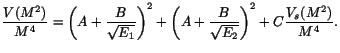 $\displaystyle \frac{V(M^2)}{M^4} = \left(A + \frac{B}{\sqrt{E_1}}\right)^2 + 
 \left(A + \frac{B}{\sqrt{E_2}}\right)^2 +
 C \frac{V_s(M^2)}{M^4}.$