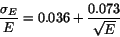 \begin{displaymath}
\frac{\sigma_E}{E} = 0.036 + \frac{0.073}{\sqrt{E}}
\end{displaymath}