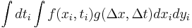 \int{dt_i} \int{f(x_i,t_i)g(\Delta x, \Delta t) dx_i dy_i}