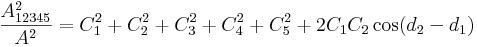 \frac{A^2 _{12345}}{A ^2} = C^2 _1 + C^2 _2  + C^2 _3 + C^2 _4 + C^2 _5 + 2 C _1 C _2 \cos ( d _2 - d _1 ) 