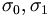 \sigma_0, \sigma_1\quad
