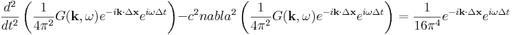  \frac{d^2}{dt^2} \left(\frac{1}{4\pi^2} G(\mathbf{k},\omega)e^{-i\mathbf{k}\cdot\Delta \mathbf{x}}e^{i\omega \Delta t}\right)-c^2nabla^2\left(\frac{1}{4\pi^2} G(\mathbf{k},\omega)e^{-i\mathbf{k}\cdot\Delta \mathbf{x}}e^{i\omega \Delta t}\right) = \frac{1}{16\pi^4} e^{-i\mathbf{k}\cdot\Delta \mathbf{x}}e^{i\omega \Delta t}