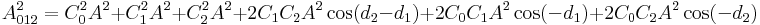 A^2 _{012} = C^2 _0 A^2 + C^2 _1 A^2 + C^2 _2 A^2 + 2 C _1 C _2 A^2 \cos ( d _2 - d _1 ) + 2 C _0 C _1 A^2 \cos ( - d _1 ) + 2 C _0 C _2 A^2 \cos ( - d _2 ) 