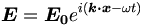 \boldsymbol{E} = \boldsymbol{E_0} e^{i\left(\boldsymbol{k \cdot x} - \omega t\right)}