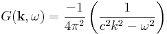 G(\mathbf{k},\omega) = \frac{-1}{4\pi^2}\left(\frac{1}{c^2k^2-\omega^2}\right)